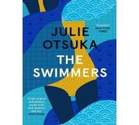 Julie Otsuka – The Swimmers – Roman – Poche