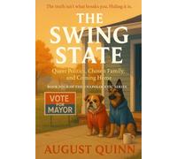 The Swing State: Queer Politics, Chosen Family, and Coming Home