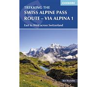 The Swiss Alpine Pass Route-Via Alpina Route 1: East to West Across Switzerland