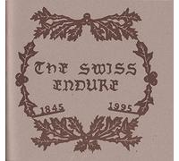 The Swiss endure: Year by year : a chronological history