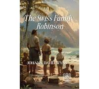 The Swiss Family Robinson: Rebirth Collectors' Edition | Annotated
