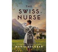 The Swiss Nurse: A Gripping Tale of Hope and Humanity Amidst the Spanish Civil War and WWII
