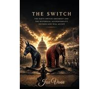 The Switch: The Party Switch Argument and the Historical Accountability Neither Side Will Accept