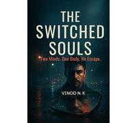 THE SWITCHED SOULS: Two Minds. One Body. No Escape.