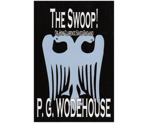 The Swoop! by P G Wodehouse (2004-03-31)