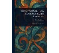 The Swoop! Or, How Clarence Saved England