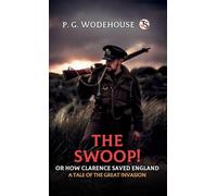 The Swoop Or How Clarence Saved England A Tale of the Great Invasion (EditionFirst Edition)