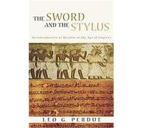 The Sword and the Stylus Leo G. Perdue (Auteur)
