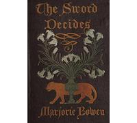 The sword decides: A chronicle of a queen in the Dark Ages, founded on the story of Giovanna of Naples