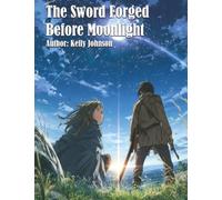 The Sword Forged from Moonlight