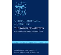The Sword of Ambition: Bureaucratic Rivalry in Medieval Egypt
