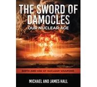 The Sword Of Damocles Our Nuclear Age