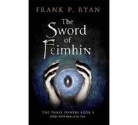 The Sword of Feimhin (The Three Powers Quartet) - [Version Originale] Inconnu (Auteur)