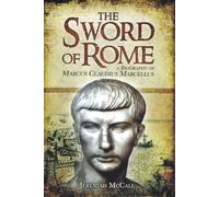 The Sword of Rome: Marcus Claudius Marcellus