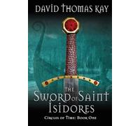 The Sword of Saint Isidores: Circles of Time: Book 1