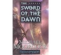 The Sword of the Dawn, Hawkmoon Michael Moorcock (Auteur)