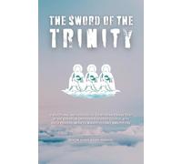 The Sword of the Trinity: A Devotional and Trinitarian Prayer Text of the Ethiopian Orthodox Tewahedo Church, with Daily Prayers, Miracle Narratives, and Annotations
