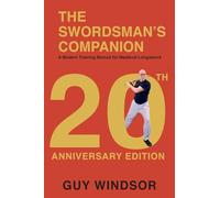 The Swordsman's Companion: A Modern Training Manual for Medieval Longsword