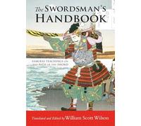 The Swordsman's Handbook: Samurai Teachings on the Path of the Sword