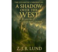 The Sýlvastrí Chronicles: A Shadow over the West: Volume I: The Gathering Storm
