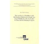 The Symbiosis of Buddhism with Brahmanism/Hinduism in South Asia and of Buddhism with "local cults" in Tibet and the Himalayan region, Beitrage Zur Kultur- Und Geistesgeschichte Asiens David Seyfort R