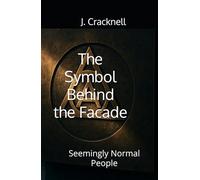 The Symbol Behind the Facade: Seemingly Normal People