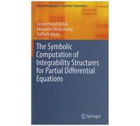 The Symbolic Computation Of Integrability Structures For Partial Differential Equations