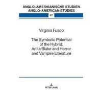 The Symbolic Potential Of The Hybrid: Anita Blake And Horror And Vampire Literature