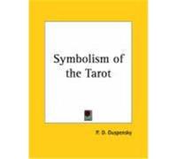 The Symbolism of the Tarot (1913) P.D. Ouspensky (Auteur)