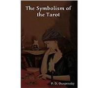 The Symbolism of the Tarot Ouspensky, P. D. (Auteur)