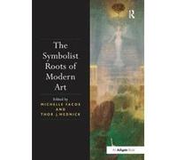 The Symbolist Roots of Modern Art - [Version Originale] Michelle Facos, Thor J Mednick (Auteur)