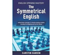 The Symmetrical English: Authoritative coverage of a massive opening complex, including the Hedgehog and Anti-Benoni