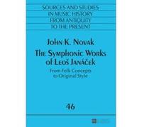 The Symphonic Works of Leos Janacek - [Version Originale] John K Novak (Auteur)