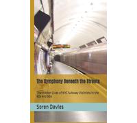 The Symphony Beneath The Streets: The Hidden Lives Of Nyc Subway Violinists In The 80s And 90s