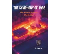 The Symphony of 1986: The Final Chord of Chernobyl