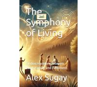 The Symphony of Living: Finding Harmony Between Work, Family, and Fulfillment