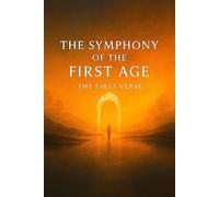 The Symphony of The First Age The Core Mythlogy Series, #1 - Jerry Wright - Jerry Wright Sr - ebook (ePub) - Livre