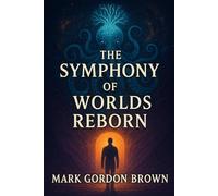 THE SYMPHONY OF WORLDS REBORN: An Occult Speculative Gnostic Vision of the Mycelial-Octopi Architects and the Laughter Beyond Light