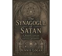The Synagogue of Satan: A Modern English Translation and Critical Reference