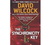 The Synchronicity Key: The Hidden Intelligence Guiding the Universe and You