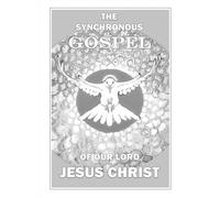 The Synchronous Gospel of Our Lord Jesus Christ