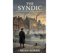 THE SYNDIC: Book One of The Steelyard Chronicles