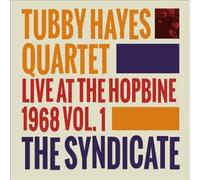 The Syndicate: Live At The Hopbine 1968 Vol. 1 by Tubby Hayes [Audio CD] NEUF