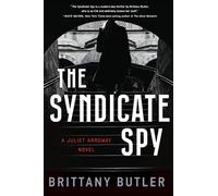 The Syndicate Spy: A Juliet Arroway Novel