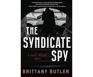 The Syndicate Spy: A Juliet Arroway Novel