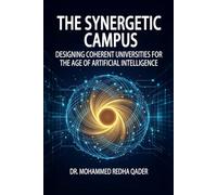 THE SYNERGETIC CAMPUS: Reimagining Universities for the Age of Artificial Intelligence