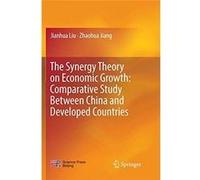 The Synergy Theory on Economic Growth Comparative Study Between China and Developed Countries - Zhaohua Jiang - Springer Verlag Singapore - Livre en Angla Zhaohua JiangZhaohua Jiang (Auteur)