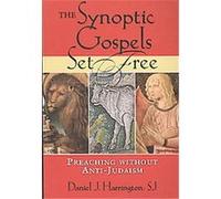 The Synoptic Gospels Set Free, Studies in Judaism and Christianity Daniel J. Harrington (Auteur)