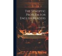 The Synoptic Problem For English Readers ... -