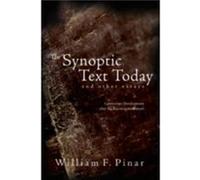 The Synoptic Text Today and Other Essays by William F. Pinar William Pinar (Auteur)